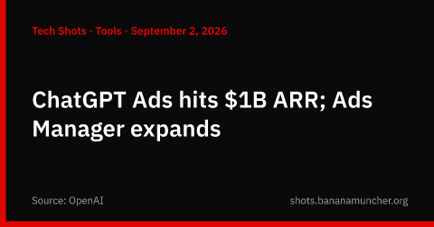 ChatGPT Ads alcanza 1.000 millones de dólares de ingresos anualizados; Ads Manager se amplía