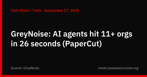 GreyNoise: agenti di IA hanno colpito oltre 11 organizzazioni in 26 secondi (PaperCut)